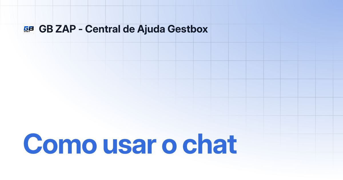 Como Usar O Chat GB ZAP Central De Ajuda Gestbox